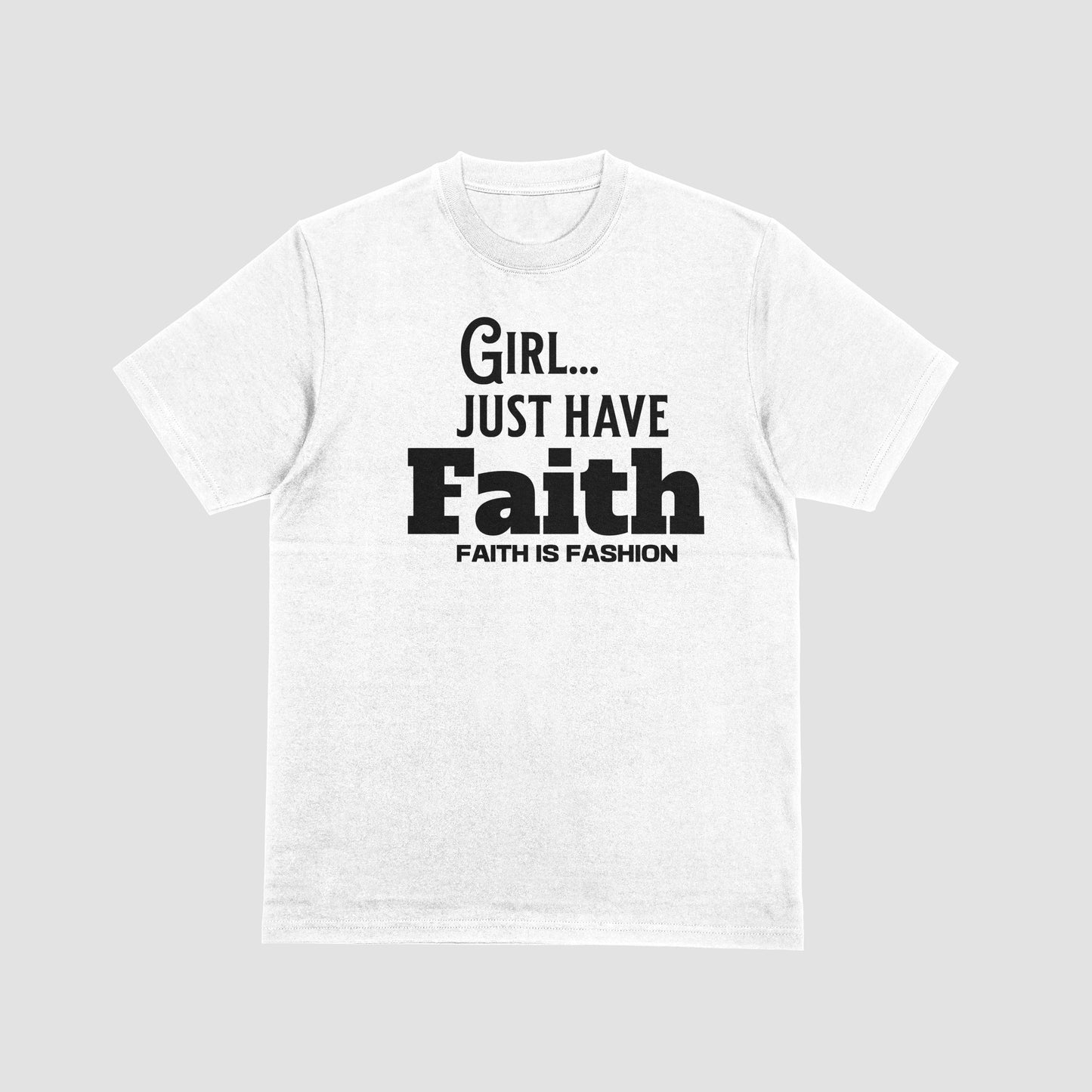 Girl Just Have Faith