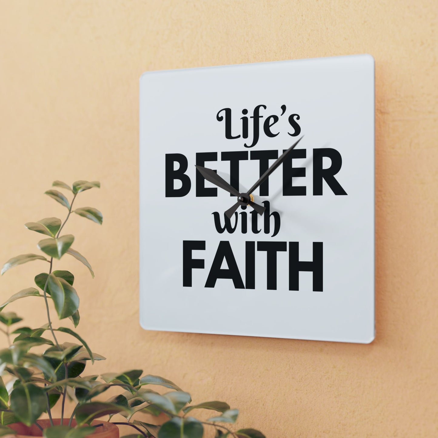 'Life's Better with Faith'-Inspirational Acrylic Wall Clock