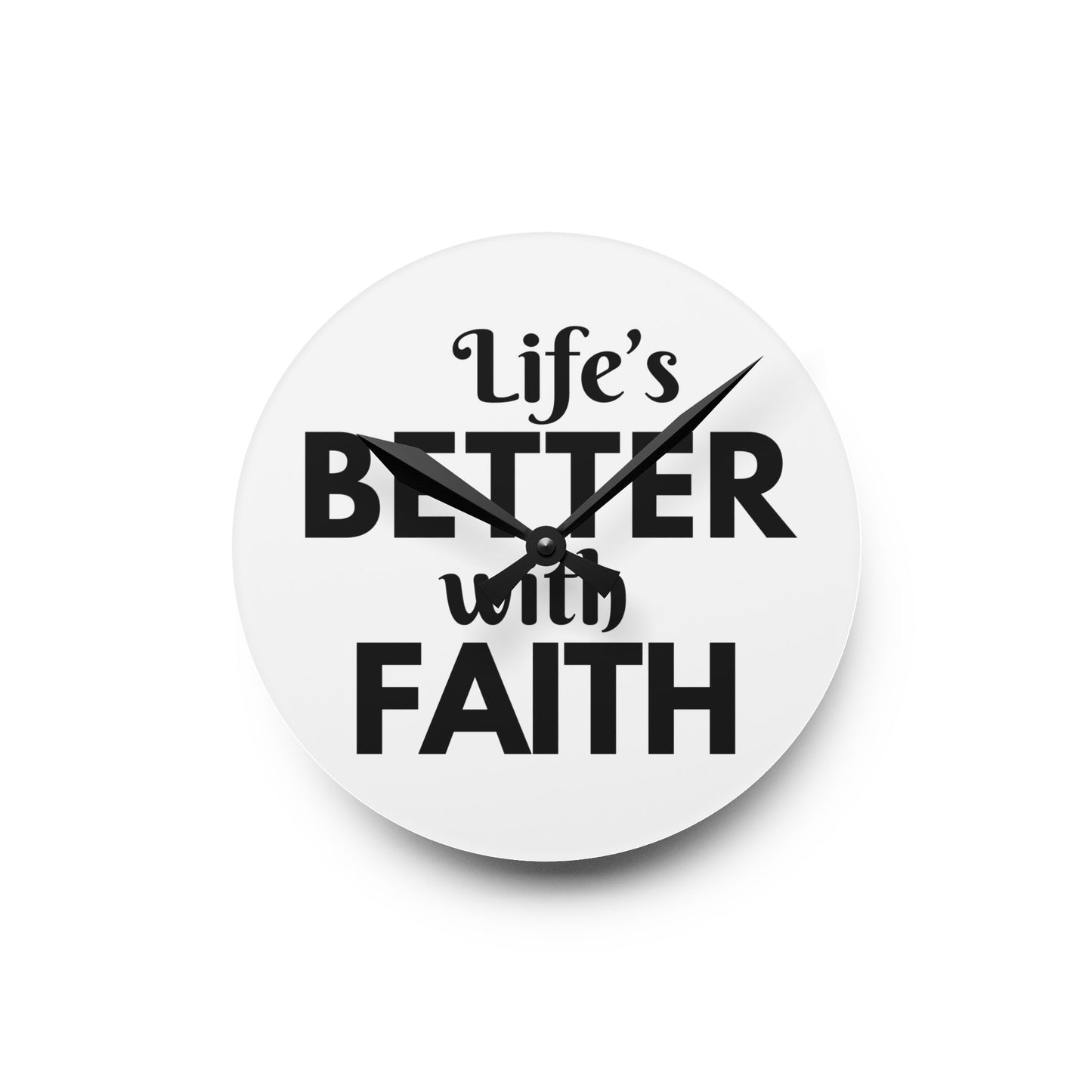 'Life's Better with Faith'-Inspirational Acrylic Wall Clock