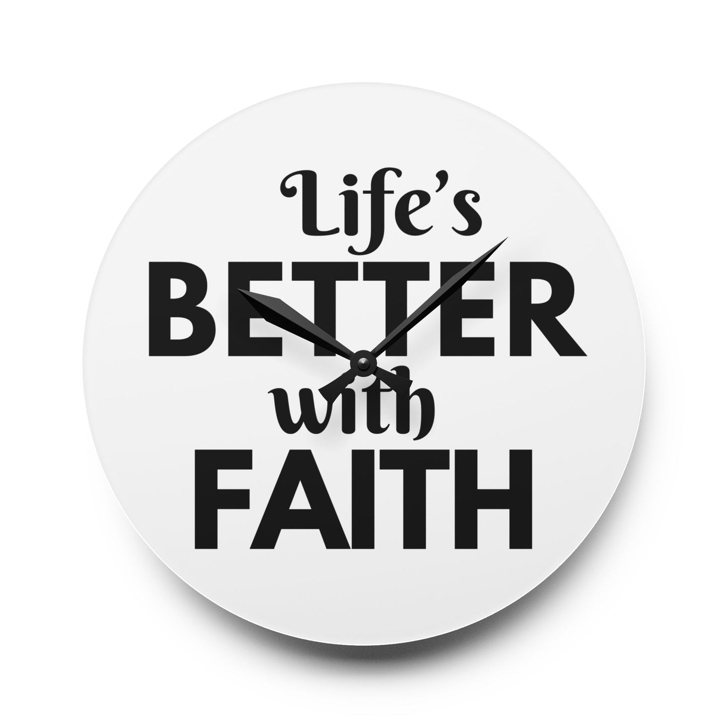 'Life's Better with Faith'-Inspirational Acrylic Wall Clock