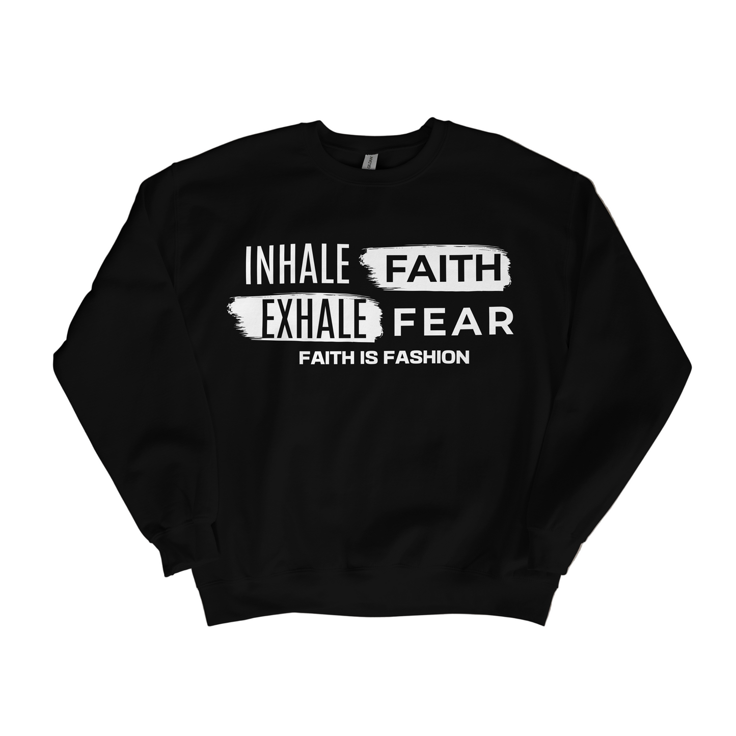 Inhale Faith, Exhale Fear Sweatshirt