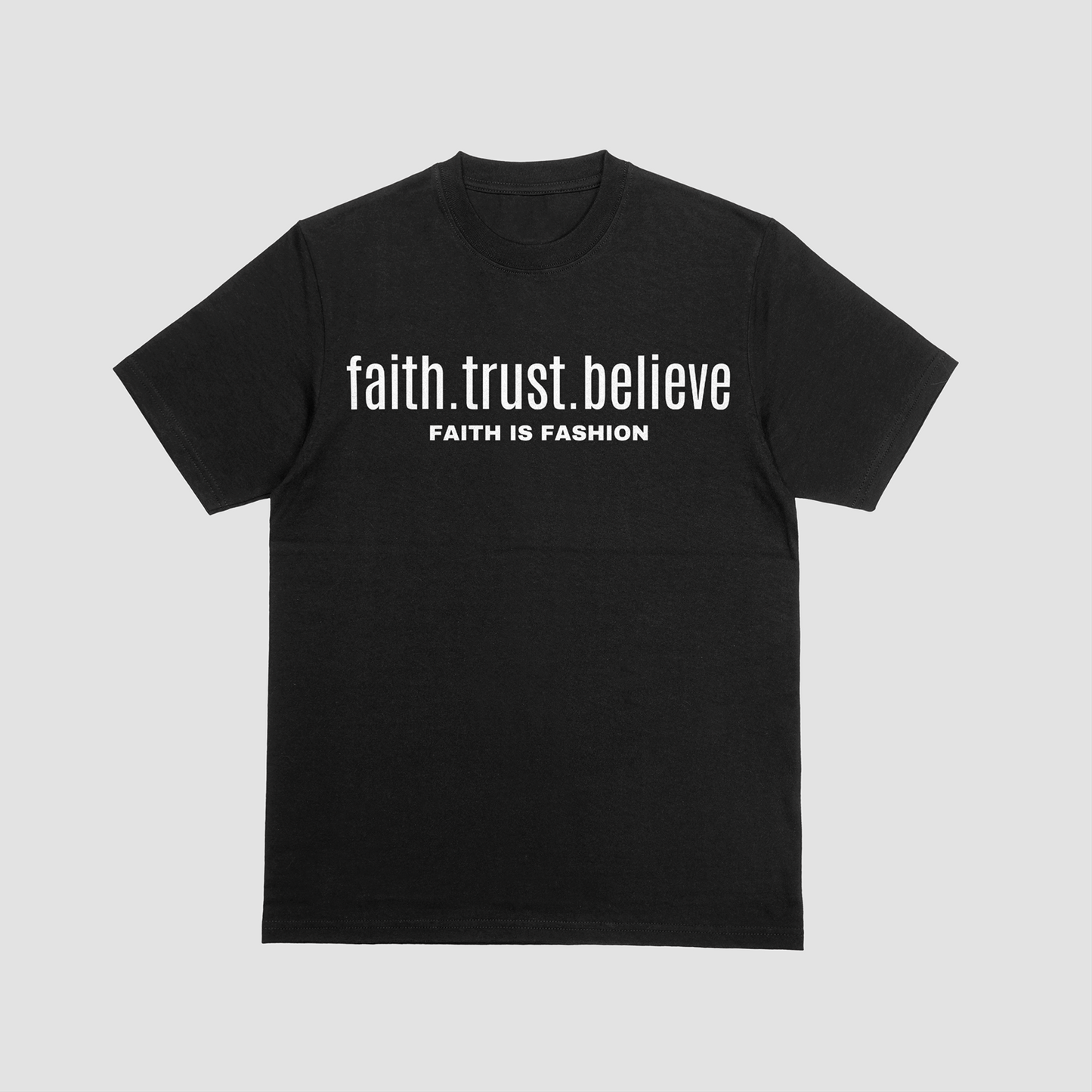 Faith.Trust.Believe