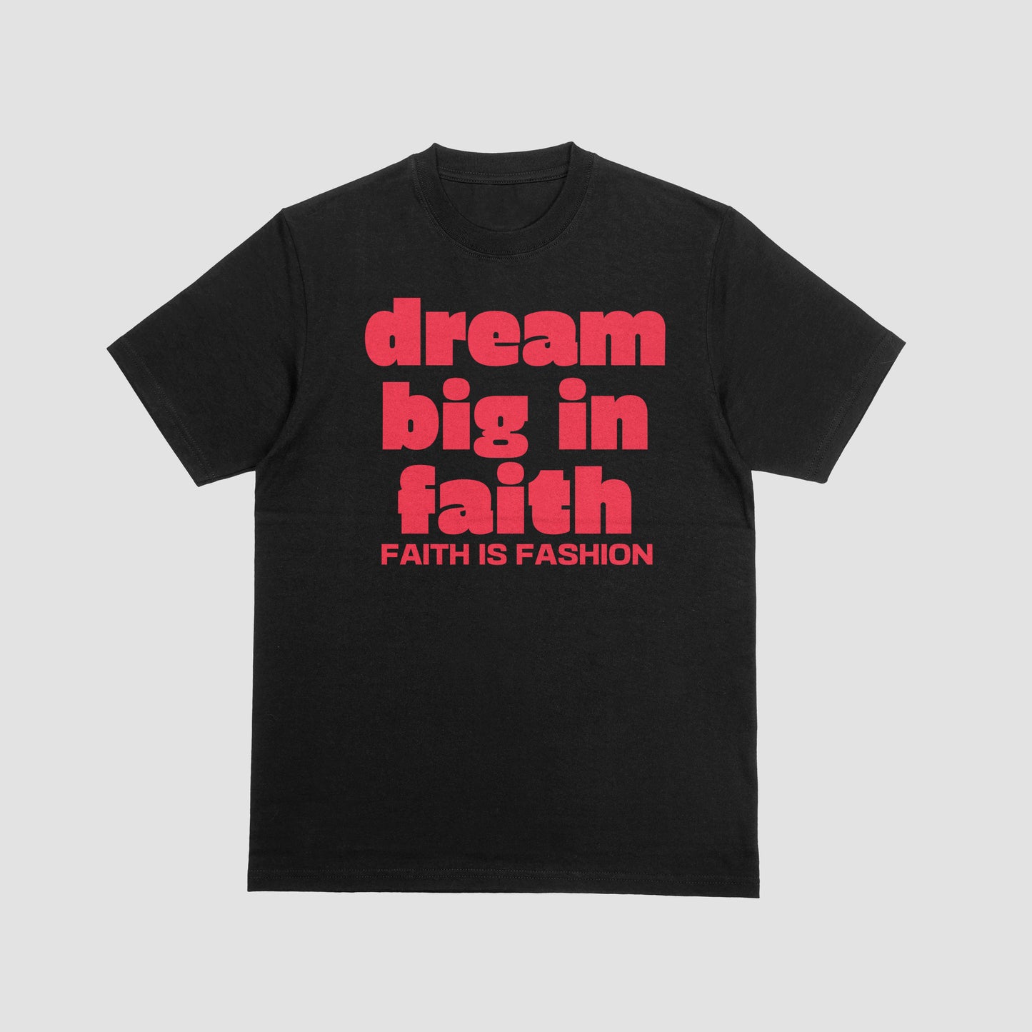 Dream In Faith Unisex T-Shirt