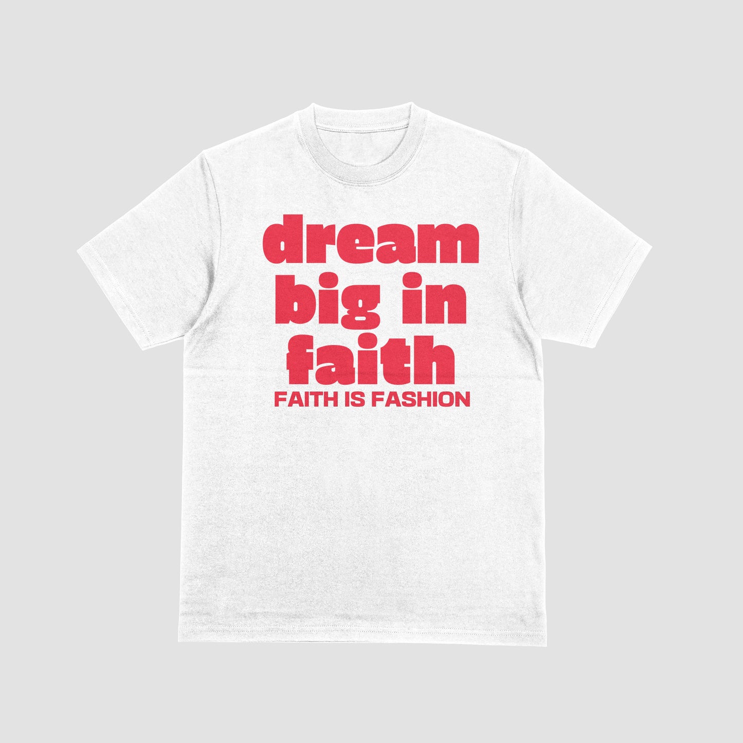 Dream In Faith Unisex T-Shirt