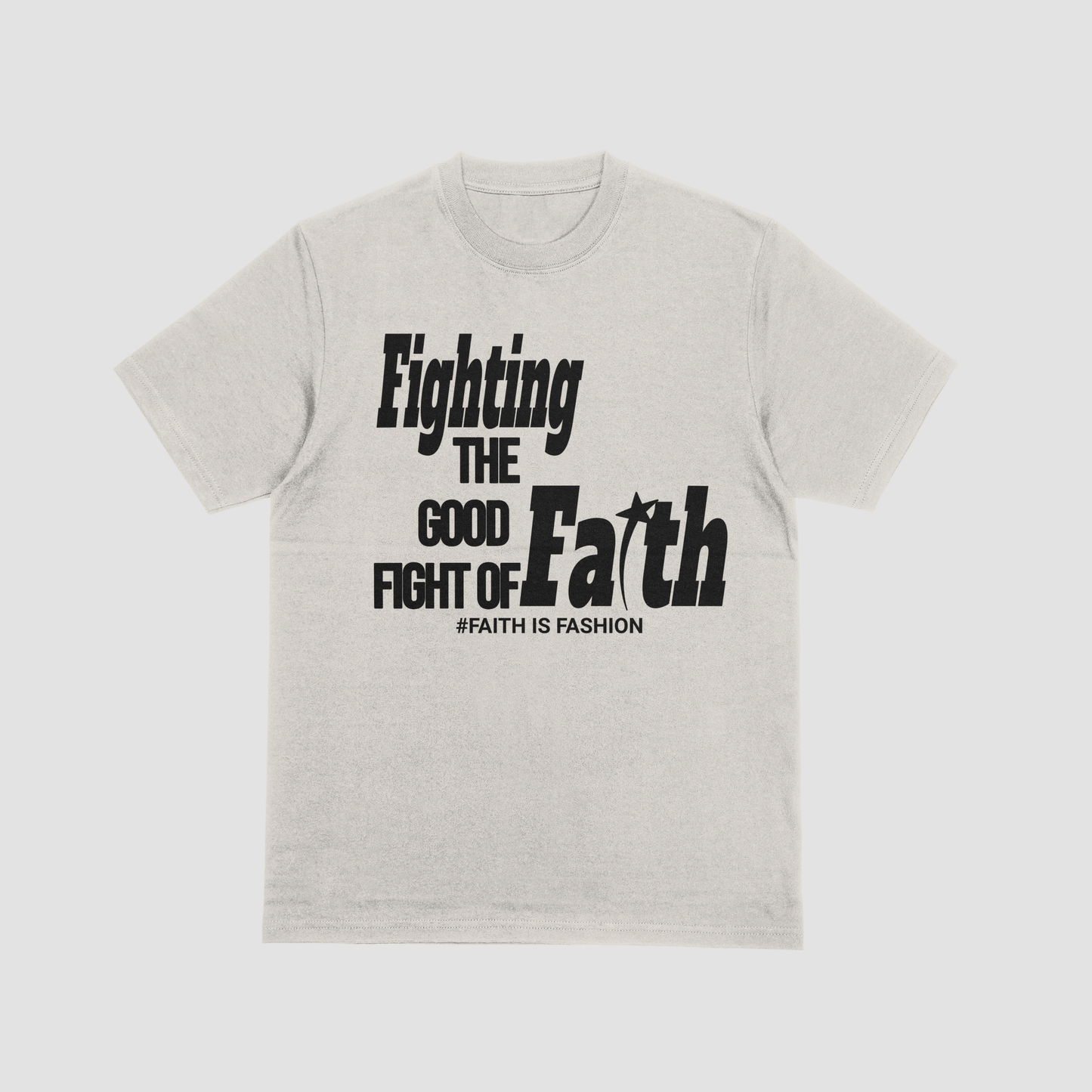 Fighting The Good Fight Of Faith-T-Shirt