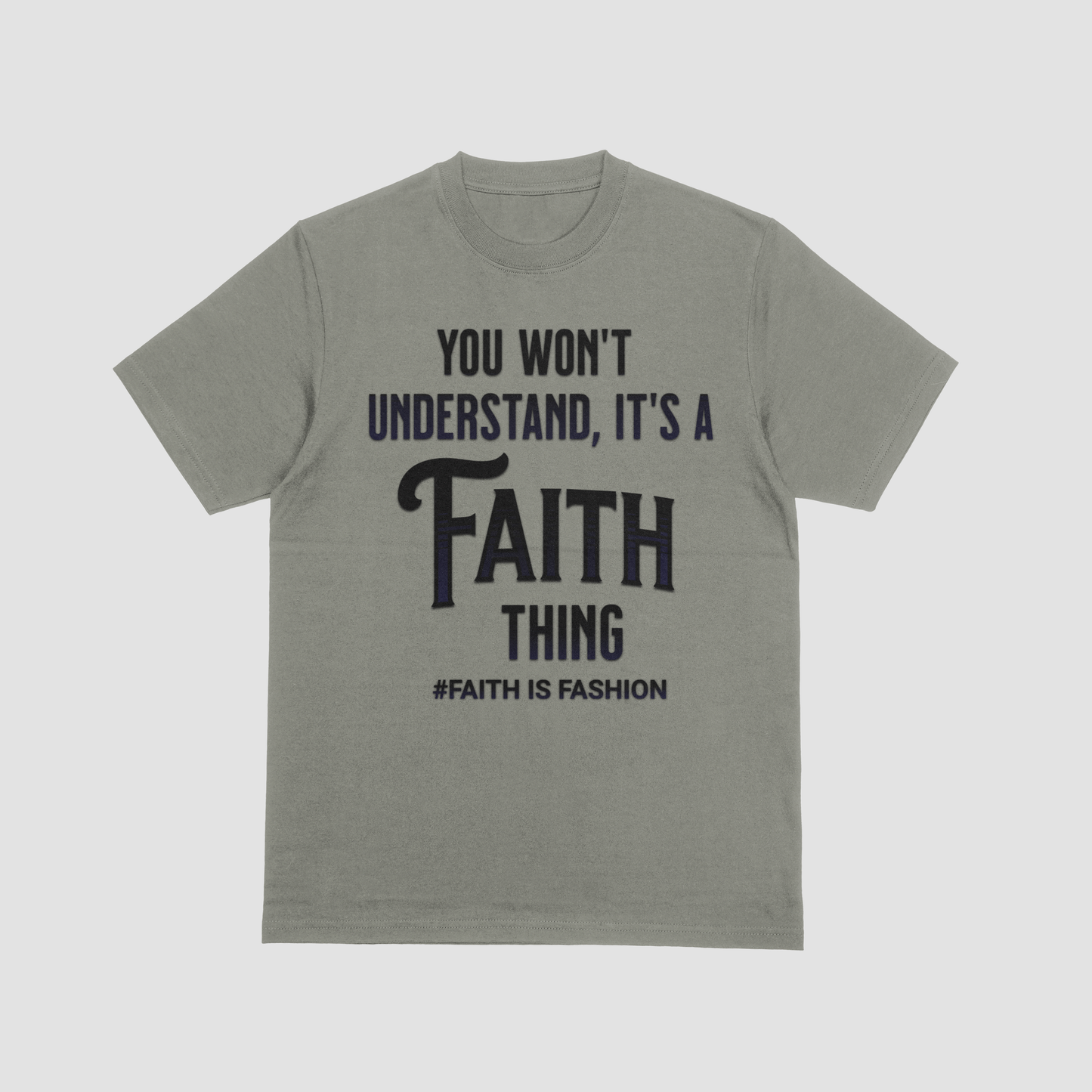 It's A Faith Thing-T-Shirt