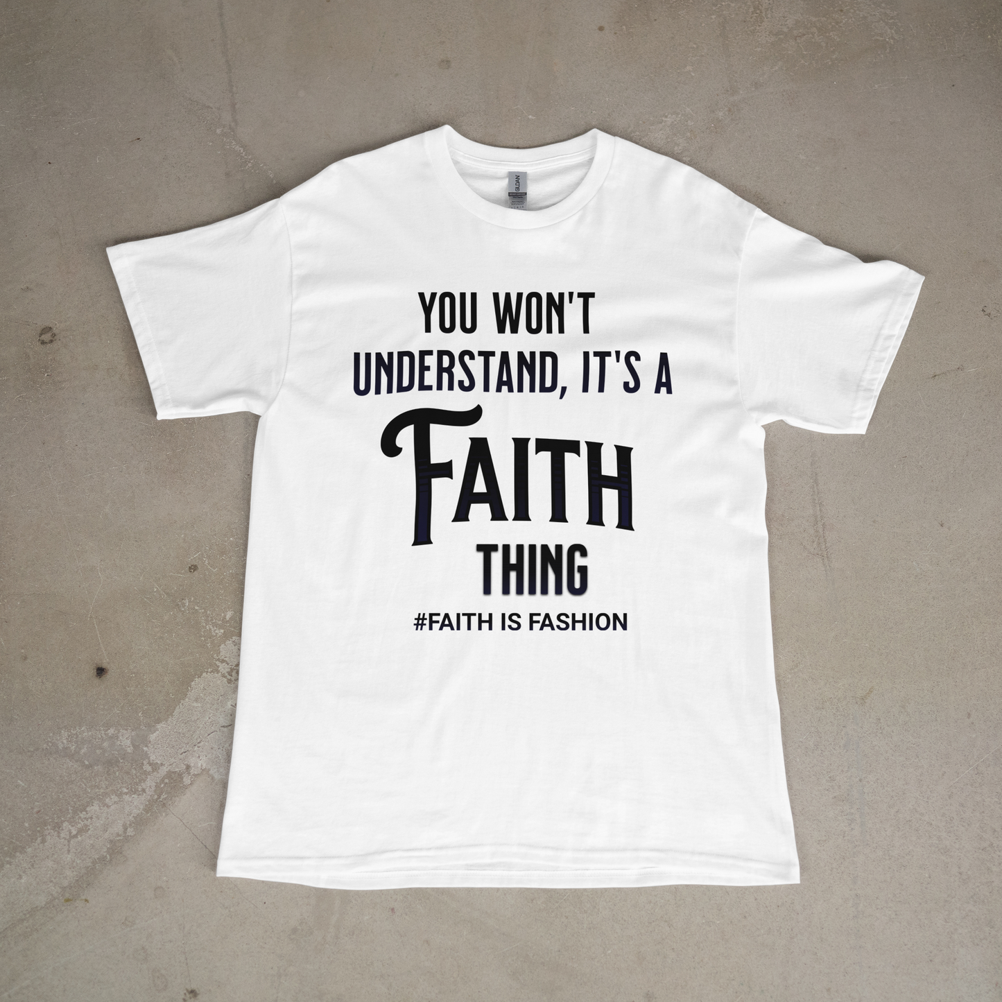 It's A Faith Thing-T-Shirt