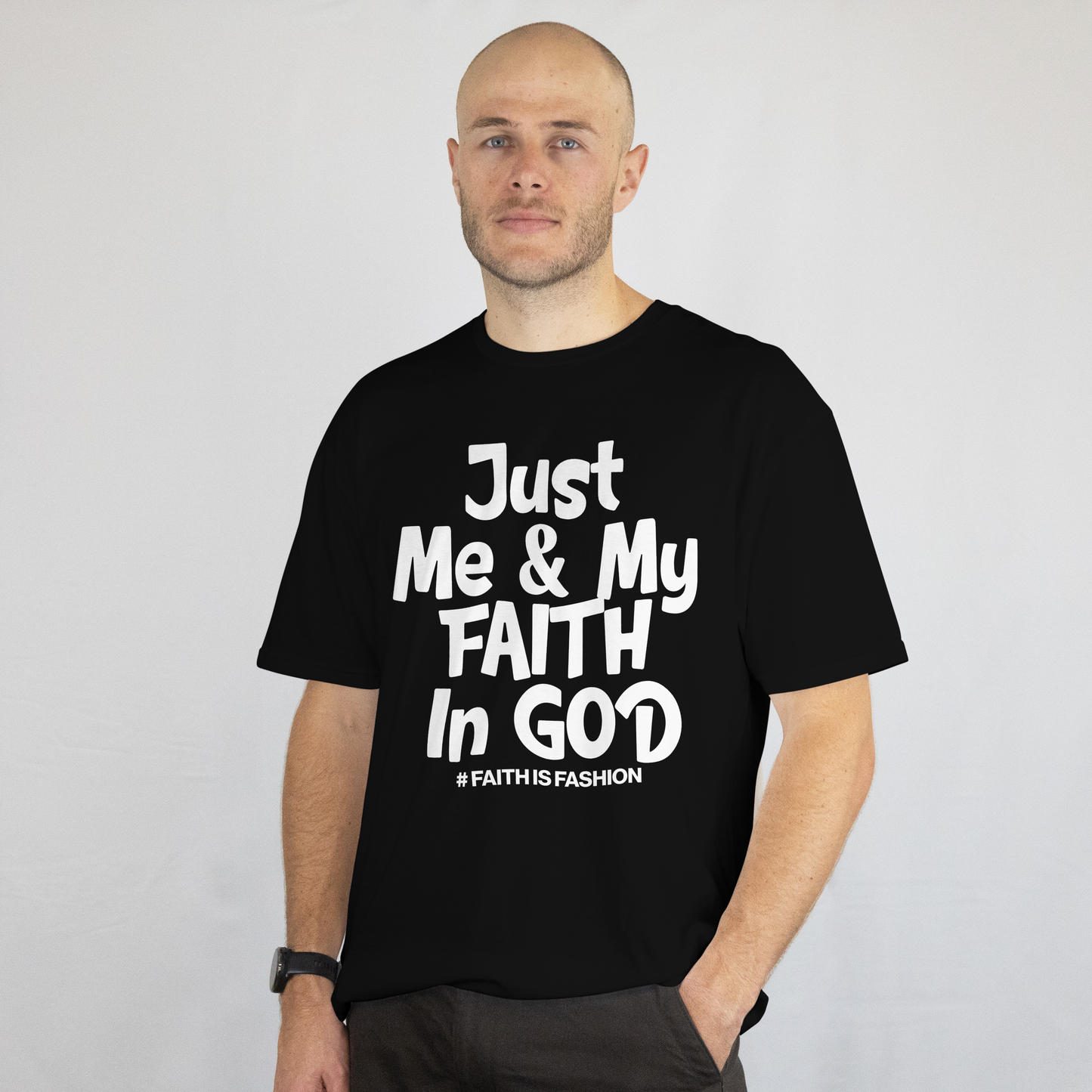 Just Me & My Faith In God T-Shirt