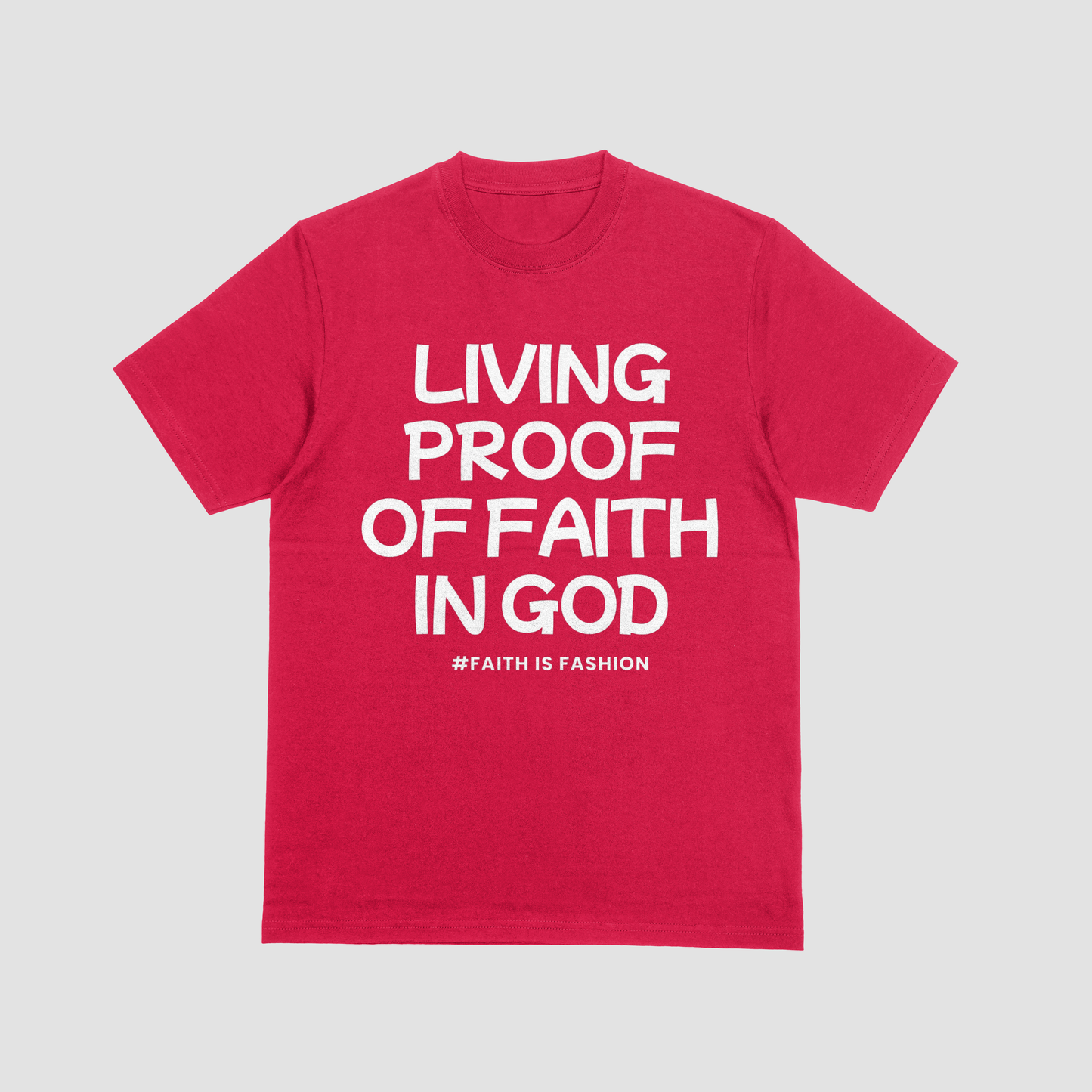 Living Proof Of Faith In God T-Shirt