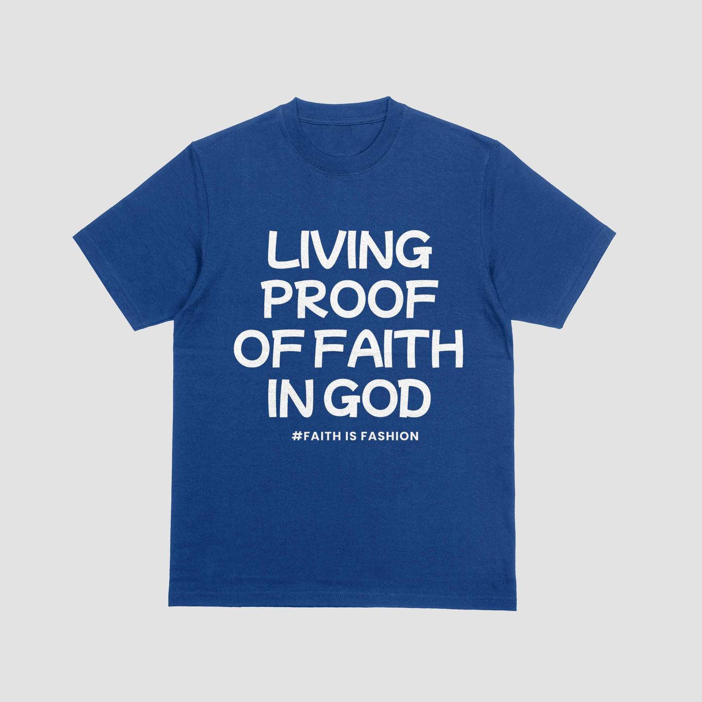 Living Proof Of Faith In God T-Shirt
