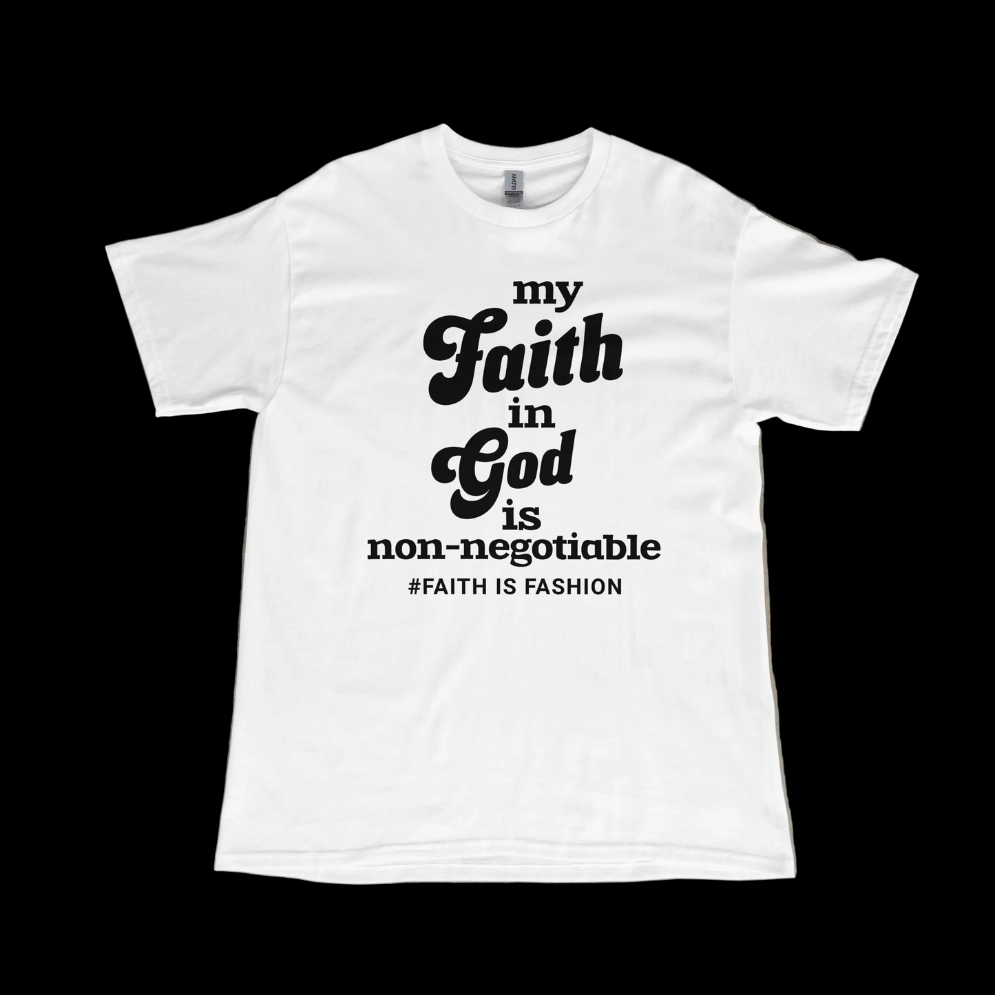 My Faith In God Is Nonnegotiable-T-Shirt