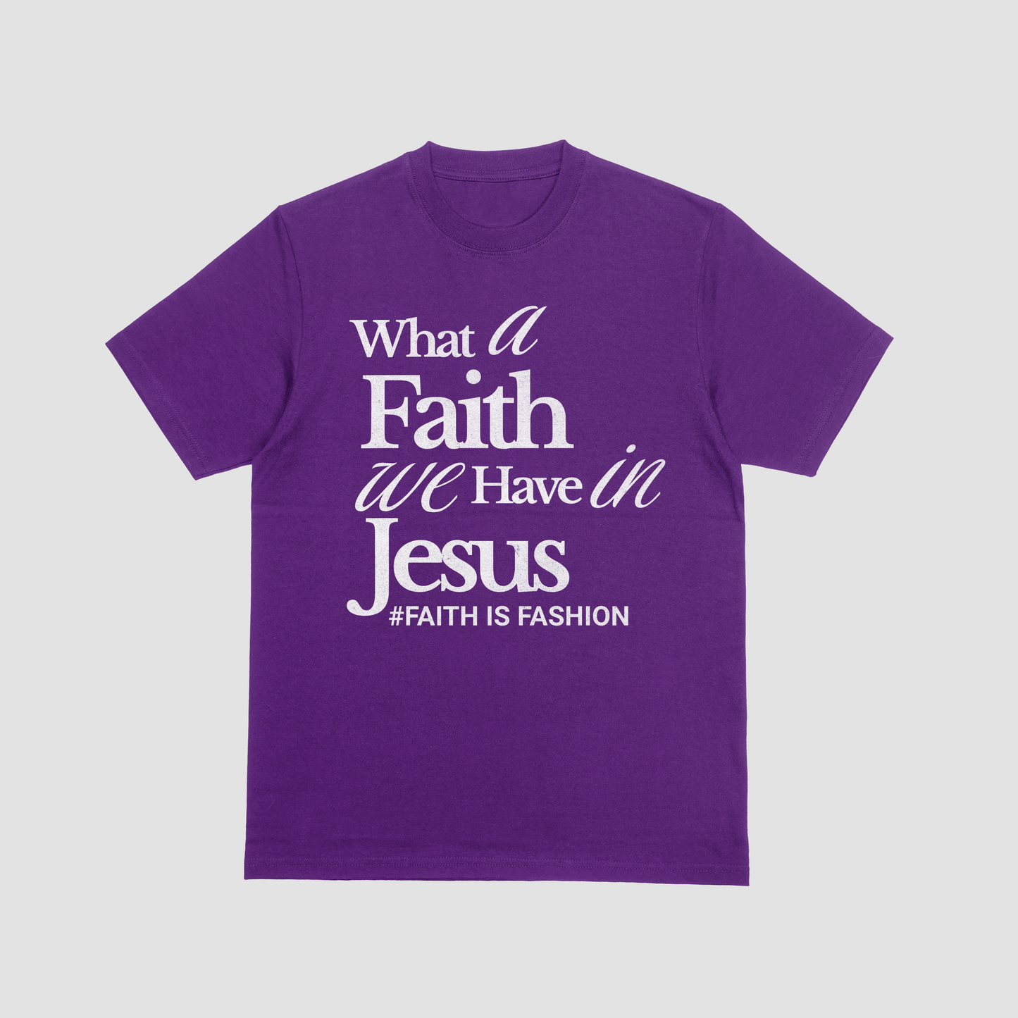 What A Faith We Have In Jesus-T-Shirt