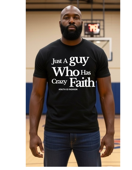Just A Guy Who Has Crazy Faith