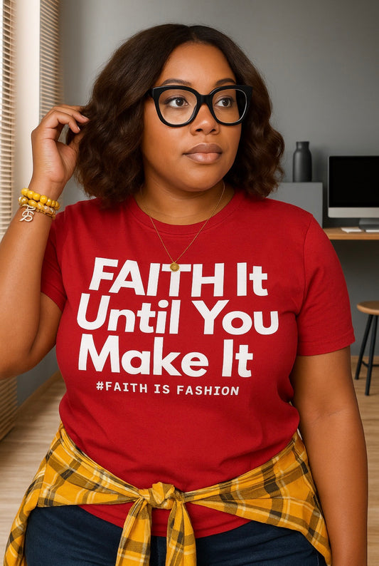 Faith It Until You Make It