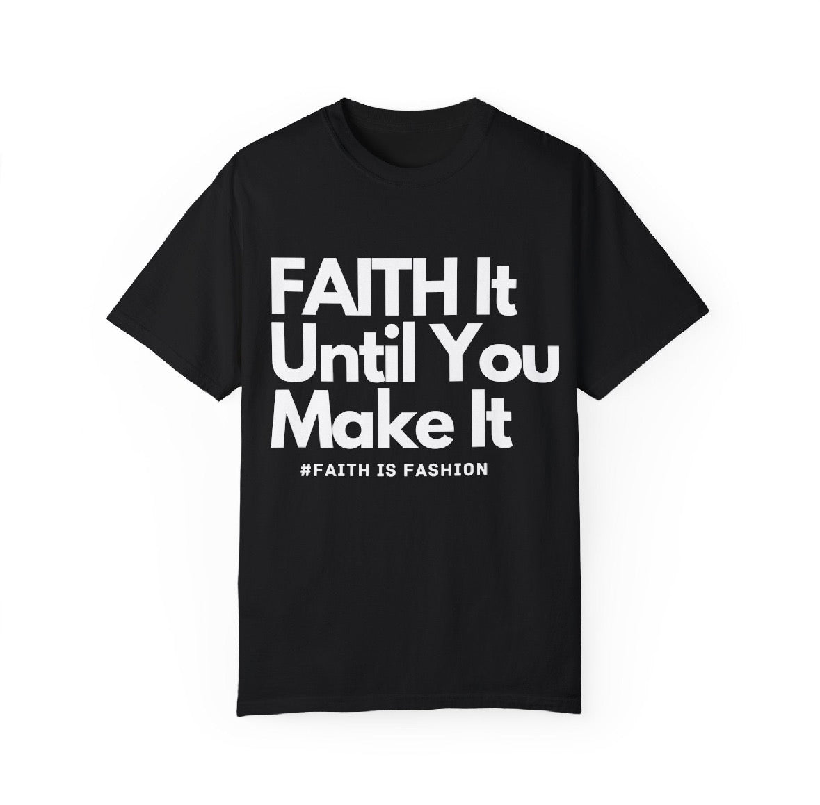 Faith It Until You Make It