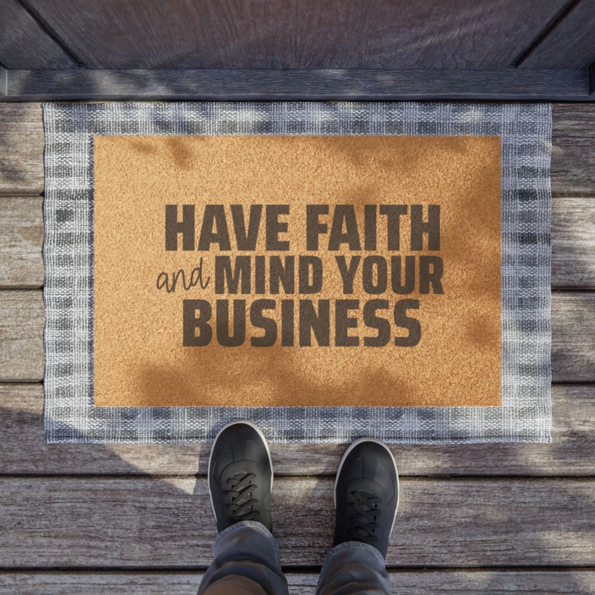 Have Faith and Mind Your Business-Doormat