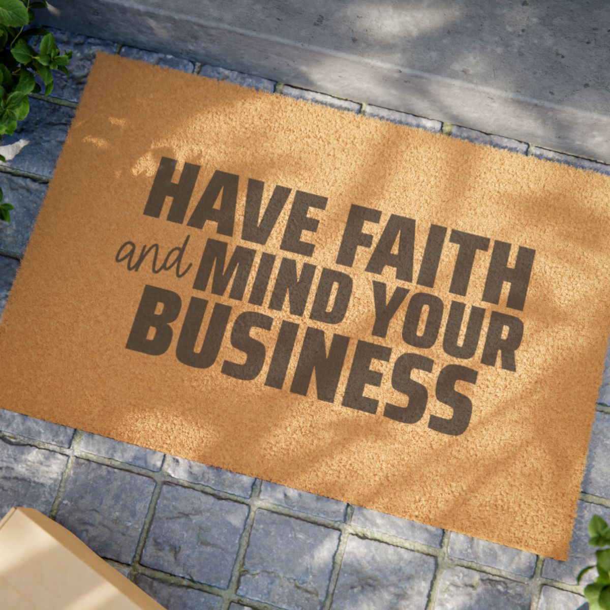 Have Faith and Mind Your Business-Doormat