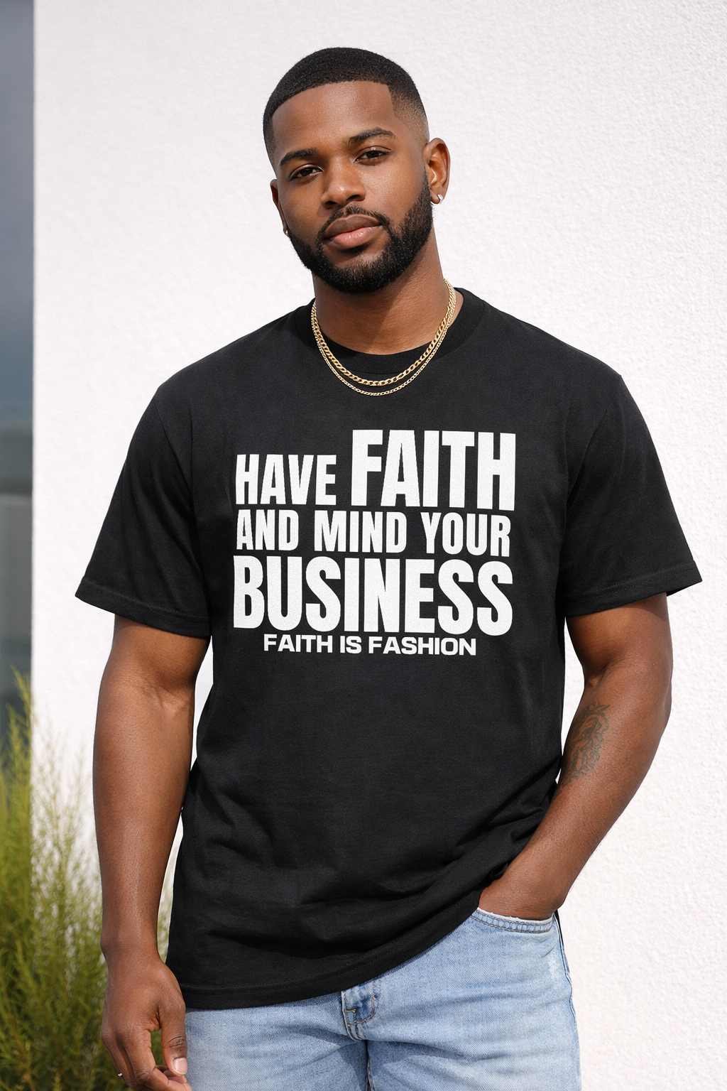 Have Faith and Mind Your Business T-shirt
