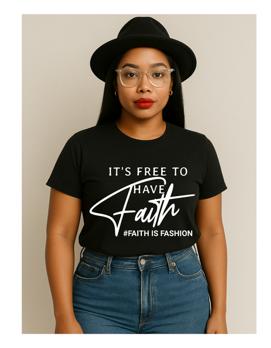It's Free To Have Faith-T-Shirt
