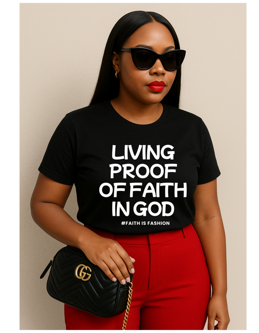 Living Proof Of Faith In God T-Shirt