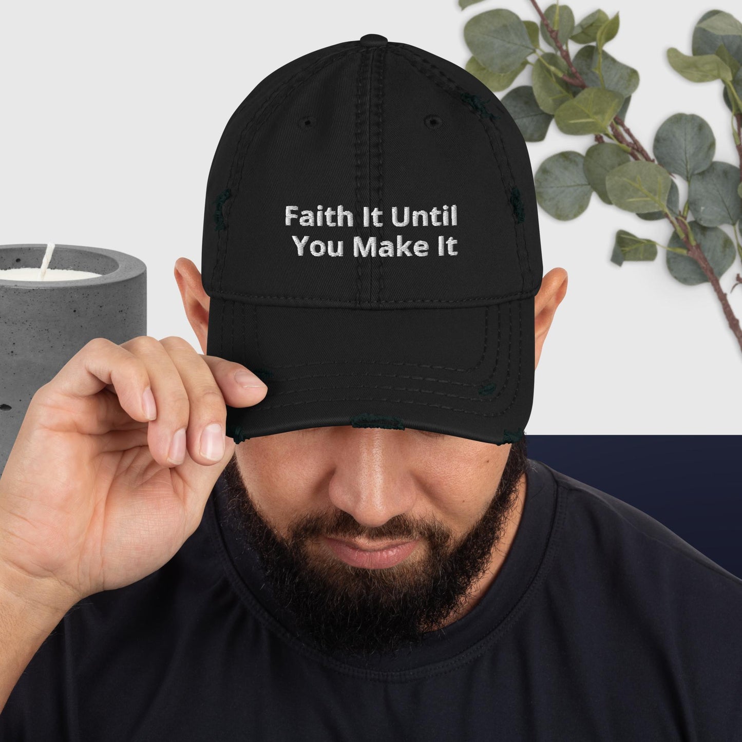Faith It Until You Make It-Distressed Cap